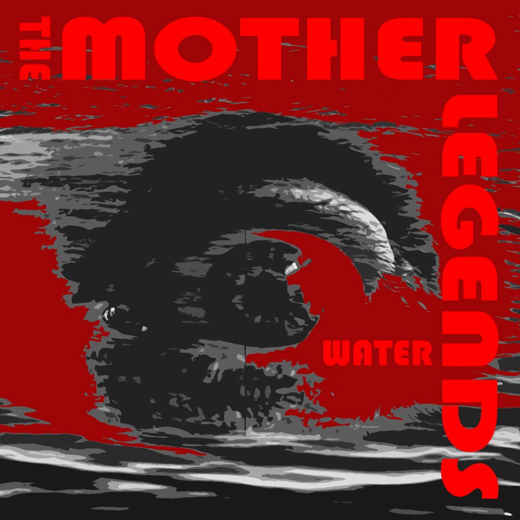 The Mother Legends single water