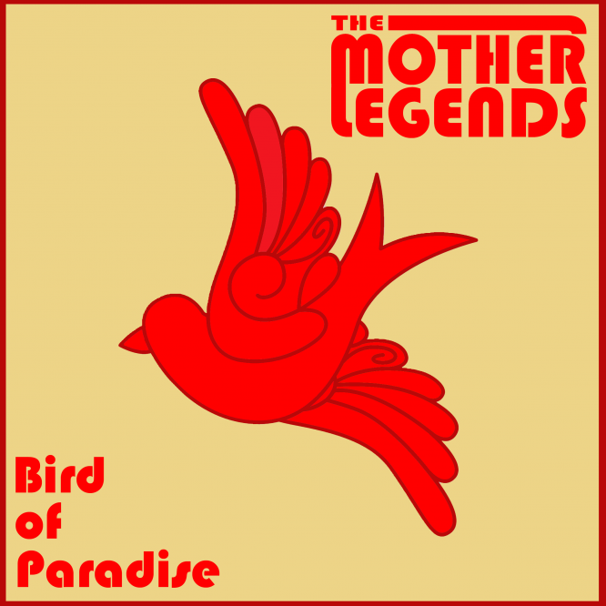 The Mother Legends music - Bird of Paradise